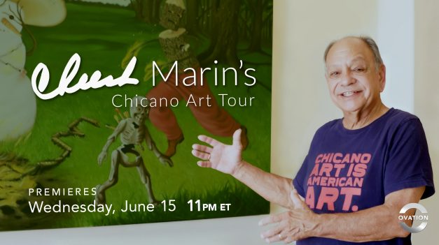 OVATION TV TO AIR WORLD TELEVISION PREMIERE OF CHEECH MARIN’S CHICANO ART TOUR DOCUMENTARY SPECIAL ON JUNE 15